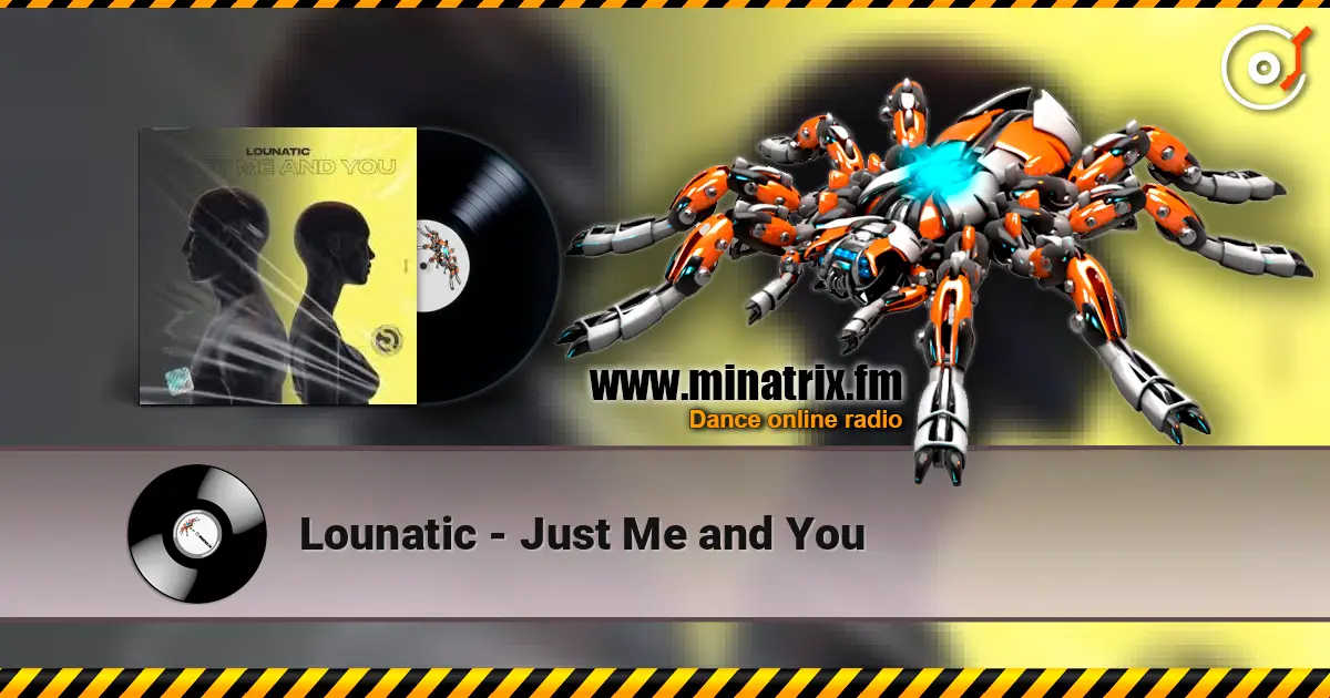 Lounatic - Just Me and You ������� ���������