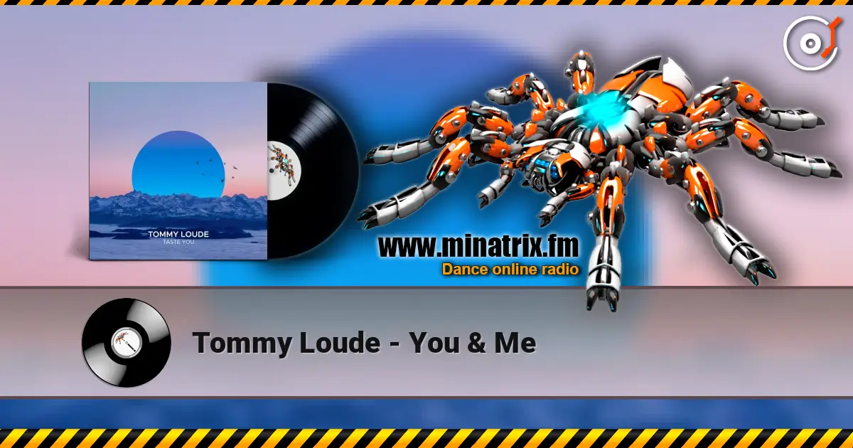 Tommy Loude - You & Me слухати онлайн у високій якості | Minatrix.FM