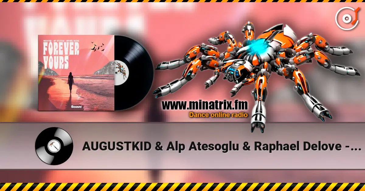 AUGUSTKID & Alp Atesoglu & Raphael Delove - Forever Yours слухати онлайн у високій якості | Minatrix.FM