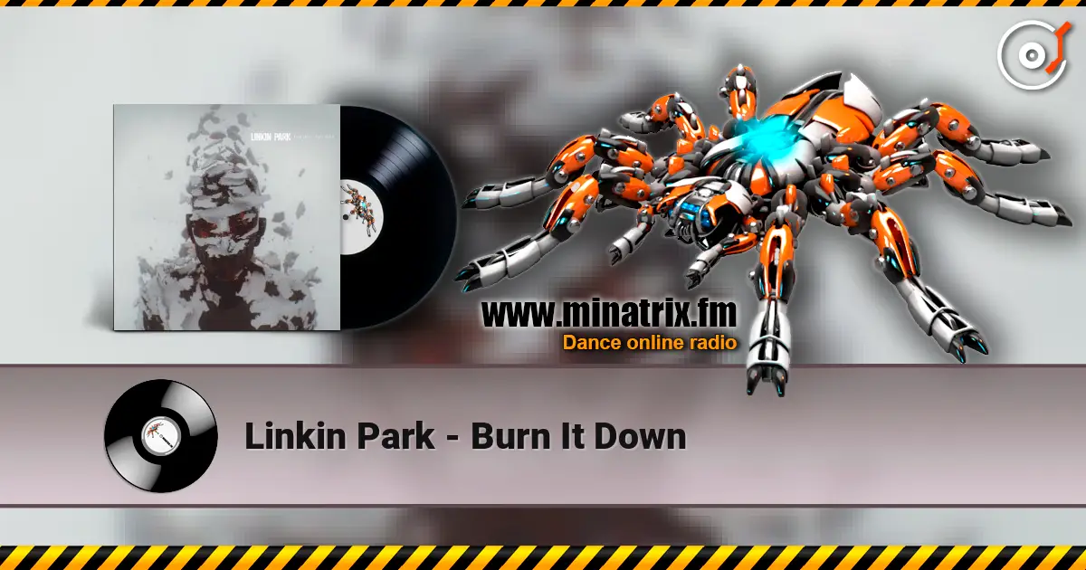 Linkin Park - Burn It Down слухати онлайн у високій якості | Minatrix.FM