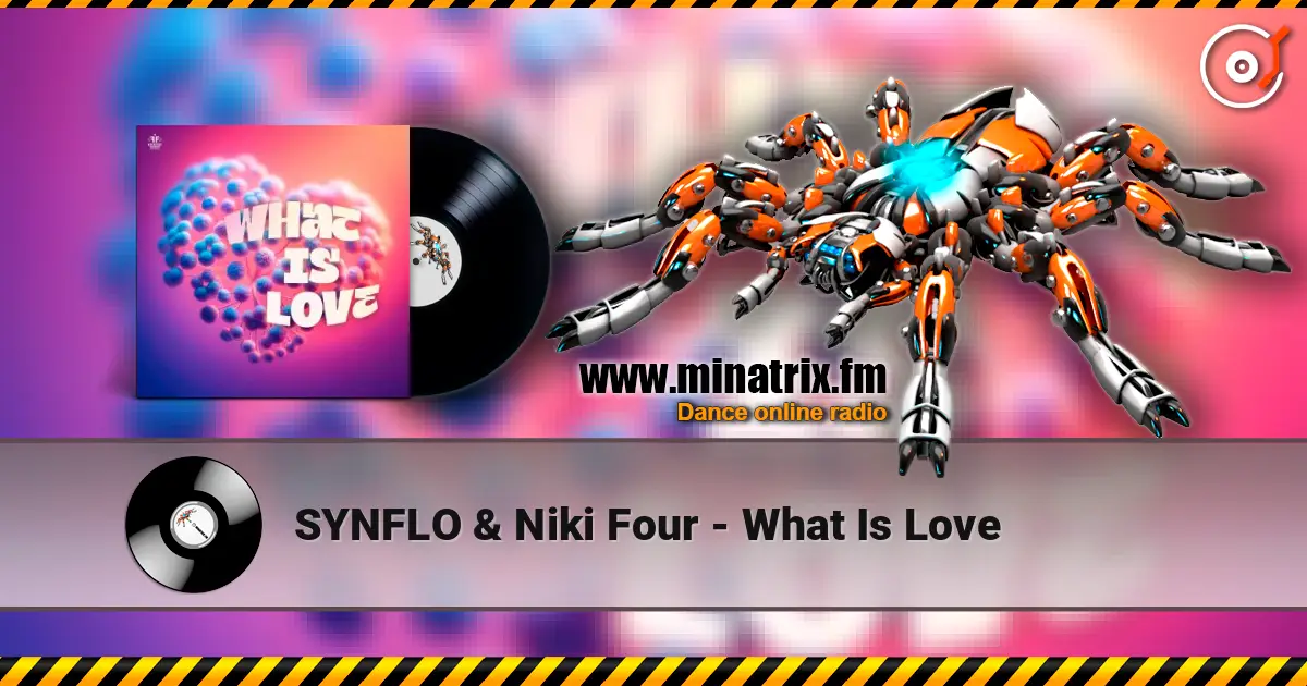 SYNFLO & Niki Four - What Is Love слухати онлайн у високій якості | Minatrix.FM