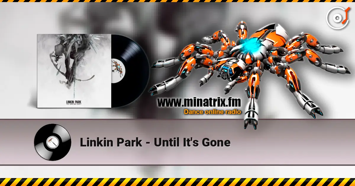Linkin Park - Until It's Gone ������� ���������