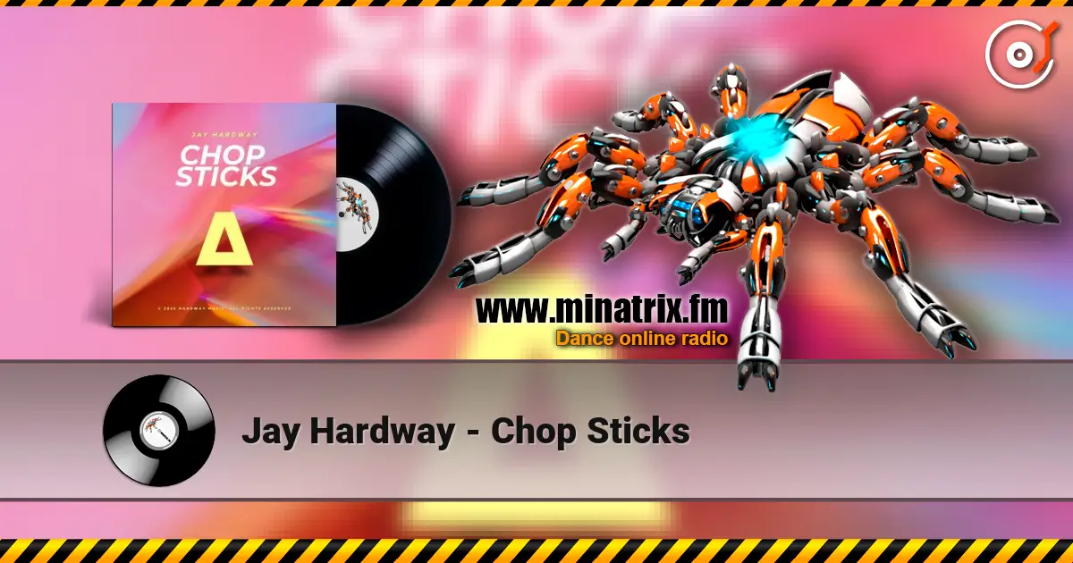 Jay Hardway - Chop Sticks слухати онлайн у високій якості | Minatrix.FM