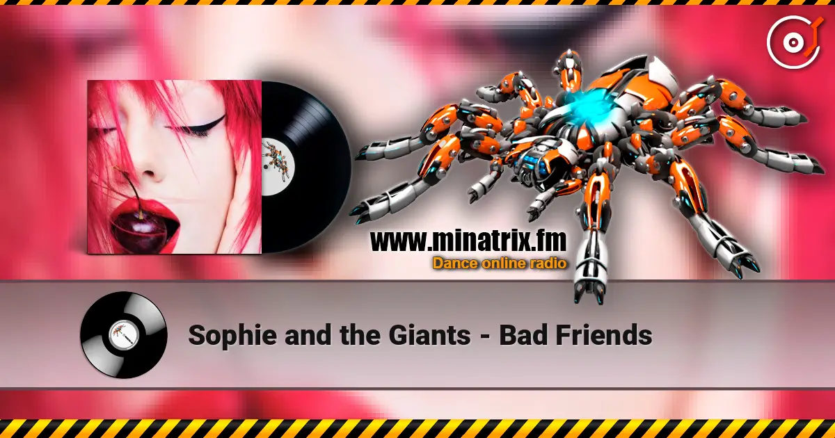 Sophie and the Giants - Bad Friends ������� ���������