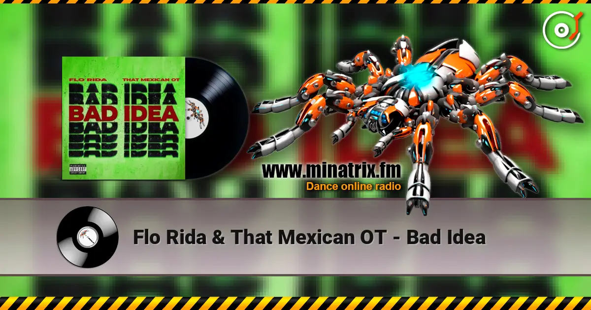 Flo Rida & That Mexican OT - Bad Idea ������� ���������
