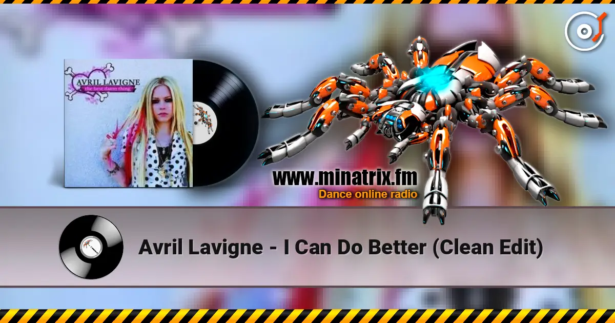 Avril Lavigne - I Can Do Better (Clean Edit) слухати онлайн у високій якості | Minatrix.FM