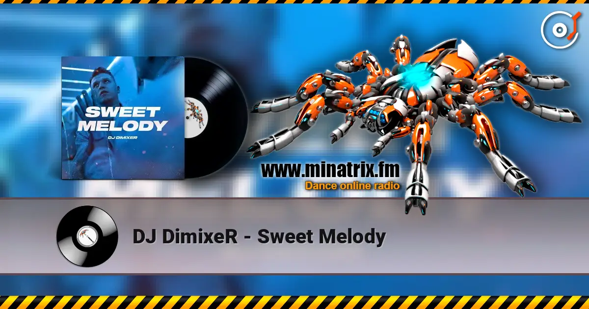 DJ DimixeR - Sweet Melody слухати онлайн у високій якості | Minatrix.FM