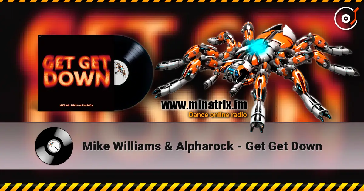 Mike Williams & Alpharock - Get Get Down ������� ���������