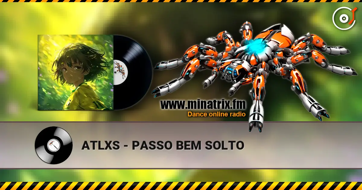 ATLXS - PASSO BEM SOLTO слухати онлайн у високій якості | Minatrix.FM