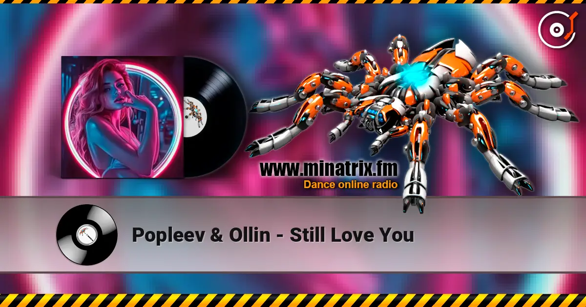 Popleev & Ollin - Still Love You listen online in high quality | Minatrix.FM