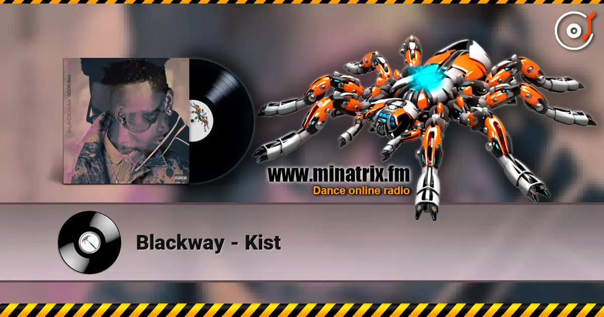 Blackway - Kist слухати онлайн у високій якості | Minatrix.FM