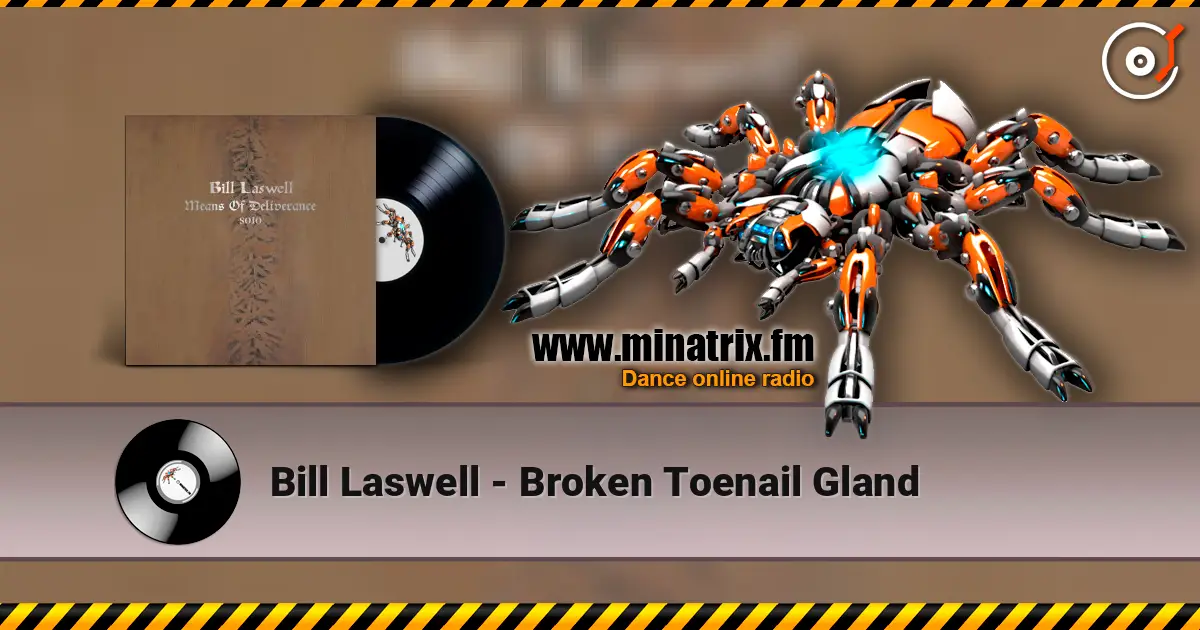 Bill Laswell - Broken Toenail Gland ������� ���������