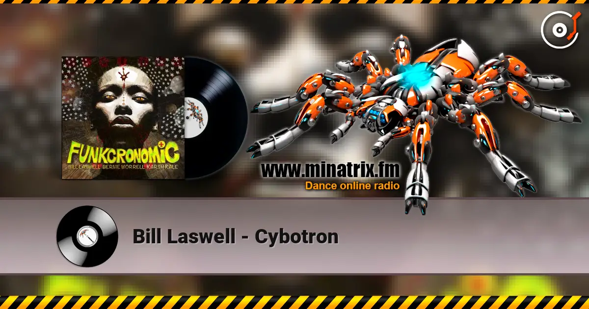 Bill Laswell - Cybotron listen online in high quality | Minatrix.FM