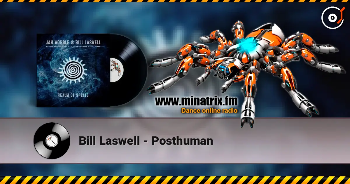 Bill Laswell - Posthuman listen online in high quality | Minatrix.FM