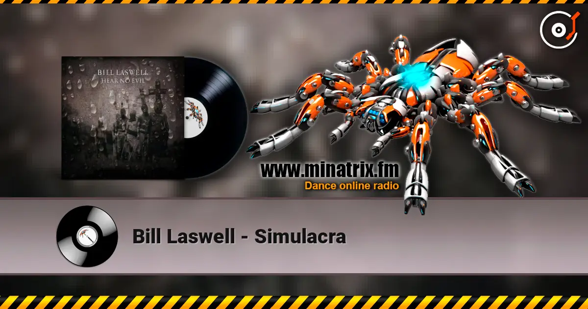 Bill Laswell - Simulacra listen online in high quality | Minatrix.FM
