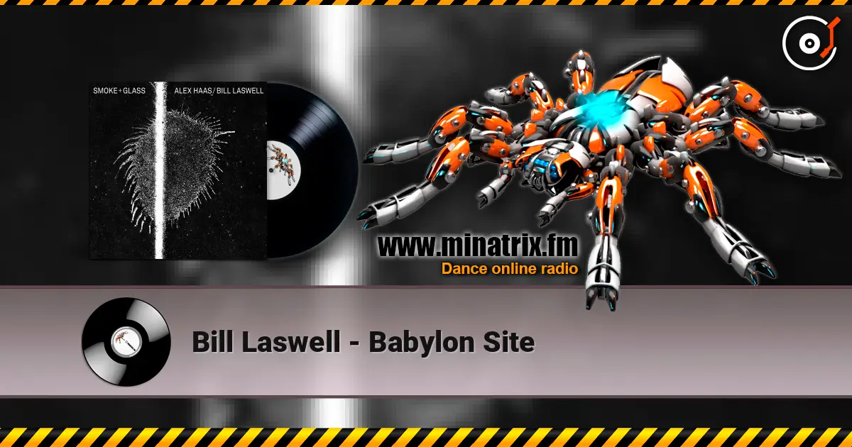 Bill Laswell - Babylon Site слухати онлайн у високій якості | Minatrix.FM