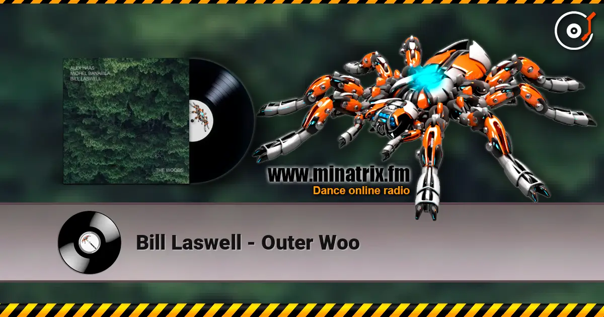 Bill Laswell - Outer Woo слухати онлайн у високій якості | Minatrix.FM
