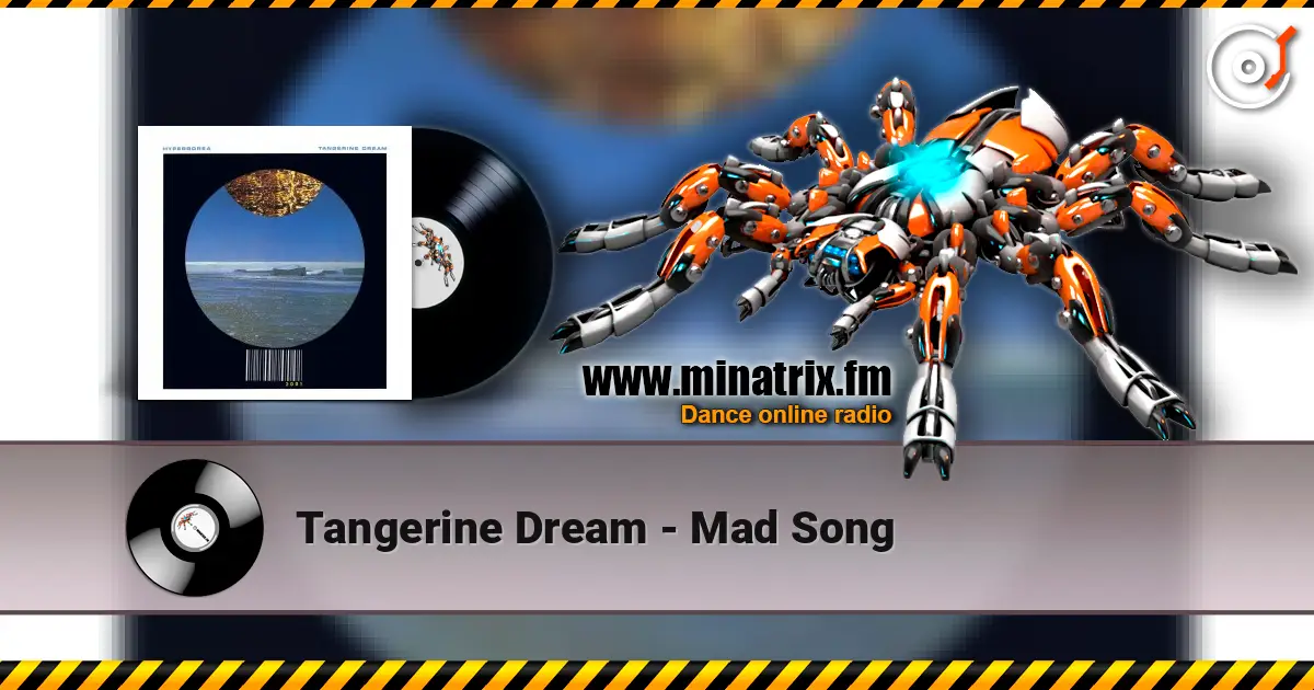 Tangerine Dream - Mad Song слухати онлайн у високій якості | Minatrix.FM