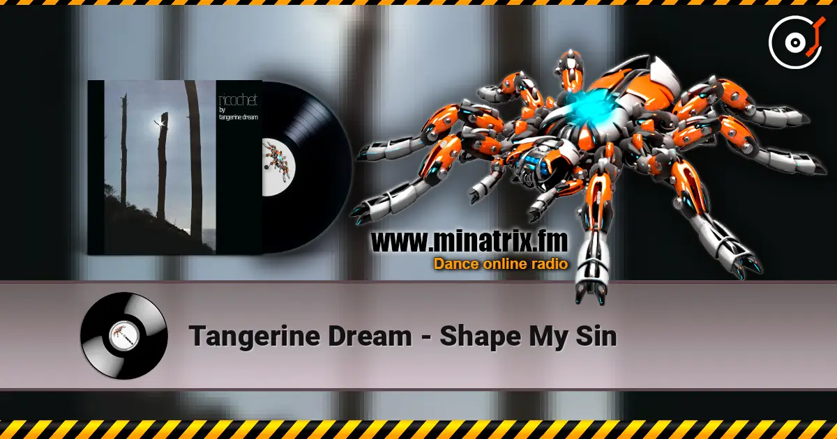 Tangerine Dream - Shape My Sin слухати онлайн у високій якості | Minatrix.FM