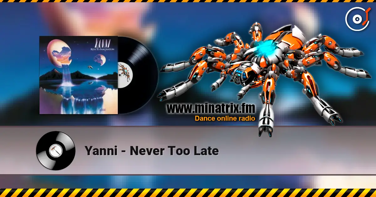 Yanni - Never Too Late слухати онлайн у високій якості | Minatrix.FM