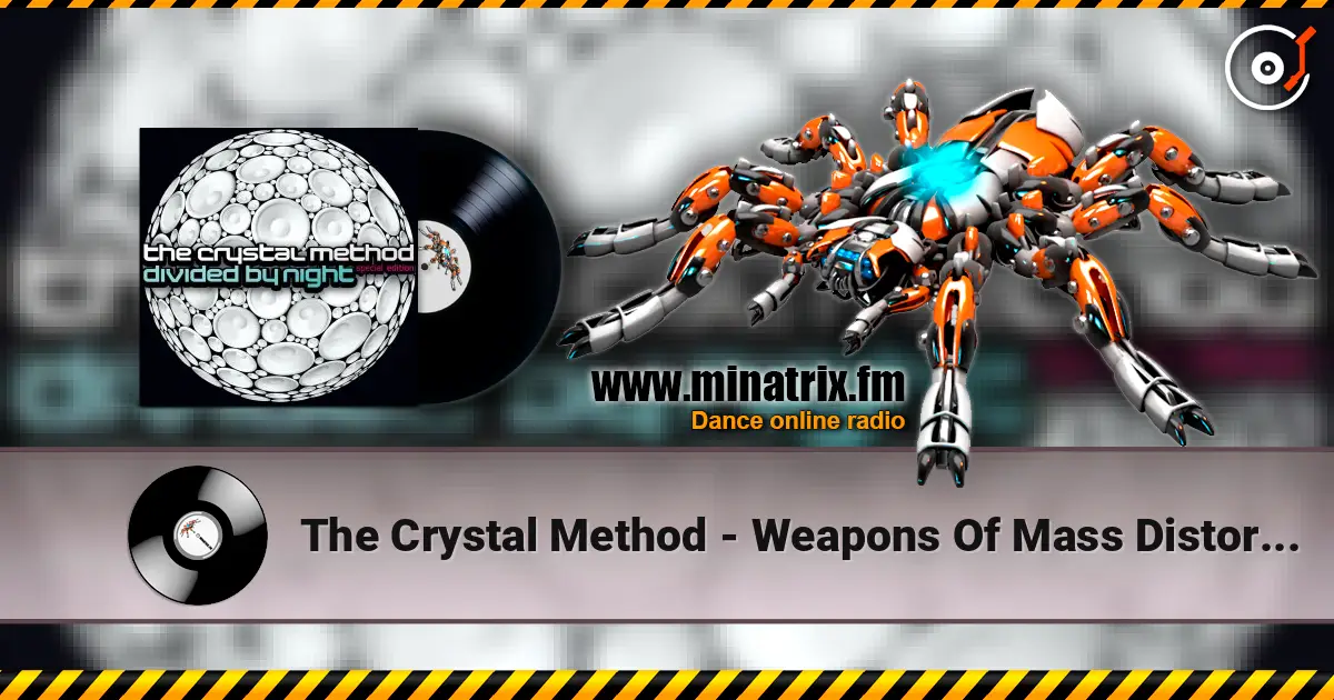 The Crystal Method - Weapons Of Mass Distortion слухати онлайн у високій якості | Minatrix.FM