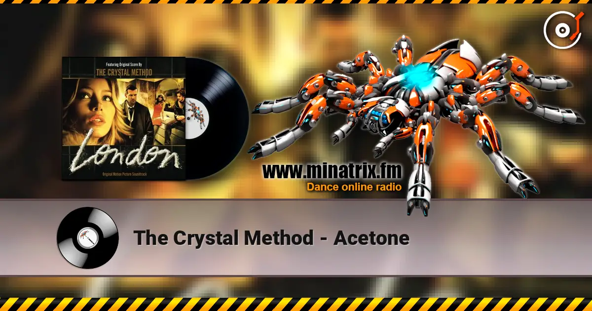 The Crystal Method - Acetone слухати онлайн у високій якості | Minatrix.FM
