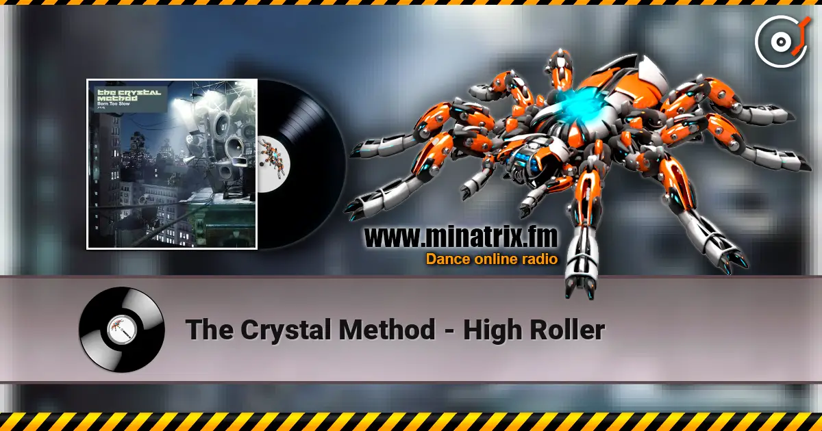 The Crystal Method - High Roller слухати онлайн у високій якості | Minatrix.FM