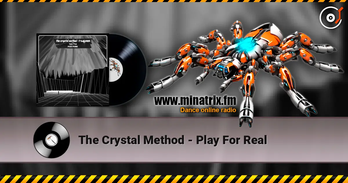 The Crystal Method - Play For Real слухати онлайн у високій якості | Minatrix.FM