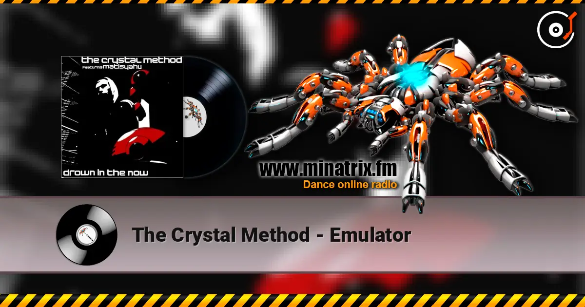 The Crystal Method - Emulator слухати онлайн у високій якості | Minatrix.FM