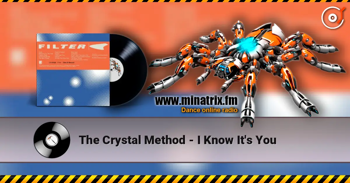 The Crystal Method - I Know It's You слухати онлайн у високій якості | Minatrix.FM