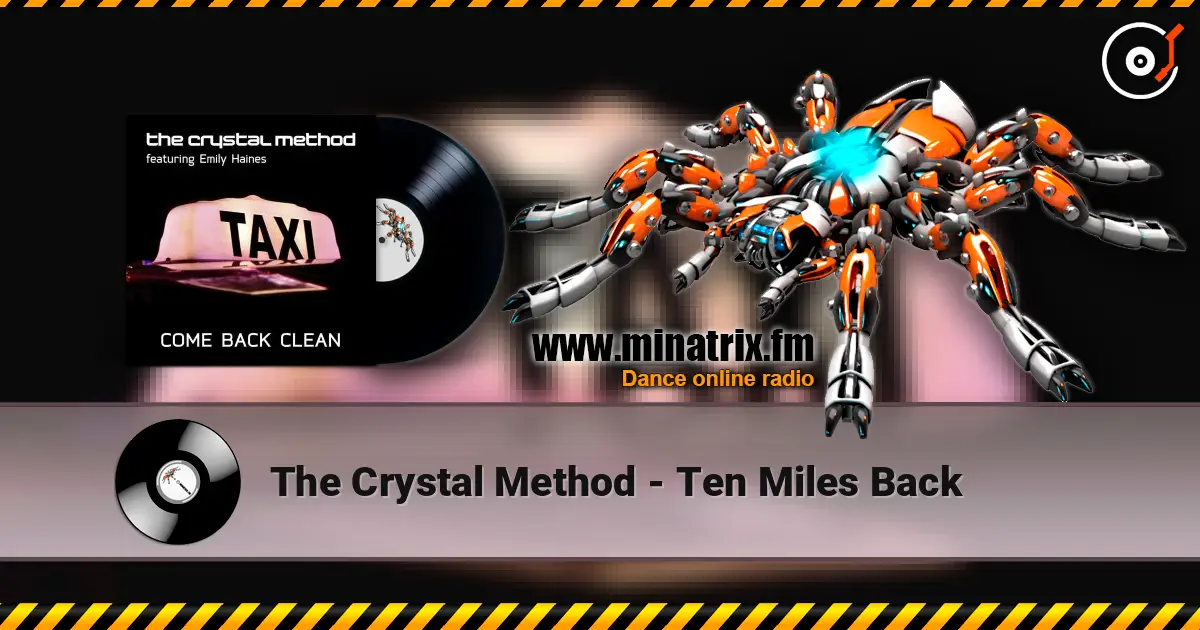 The Crystal Method - Ten Miles Back слухати онлайн у високій якості | Minatrix.FM