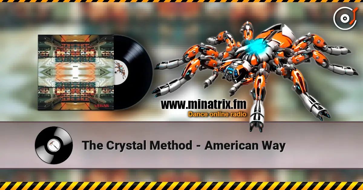 The Crystal Method - American Way слухати онлайн у високій якості | Minatrix.FM