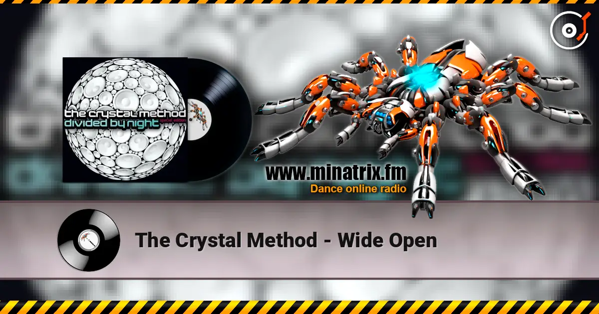 The Crystal Method - Wide Open слухати онлайн у високій якості | Minatrix.FM