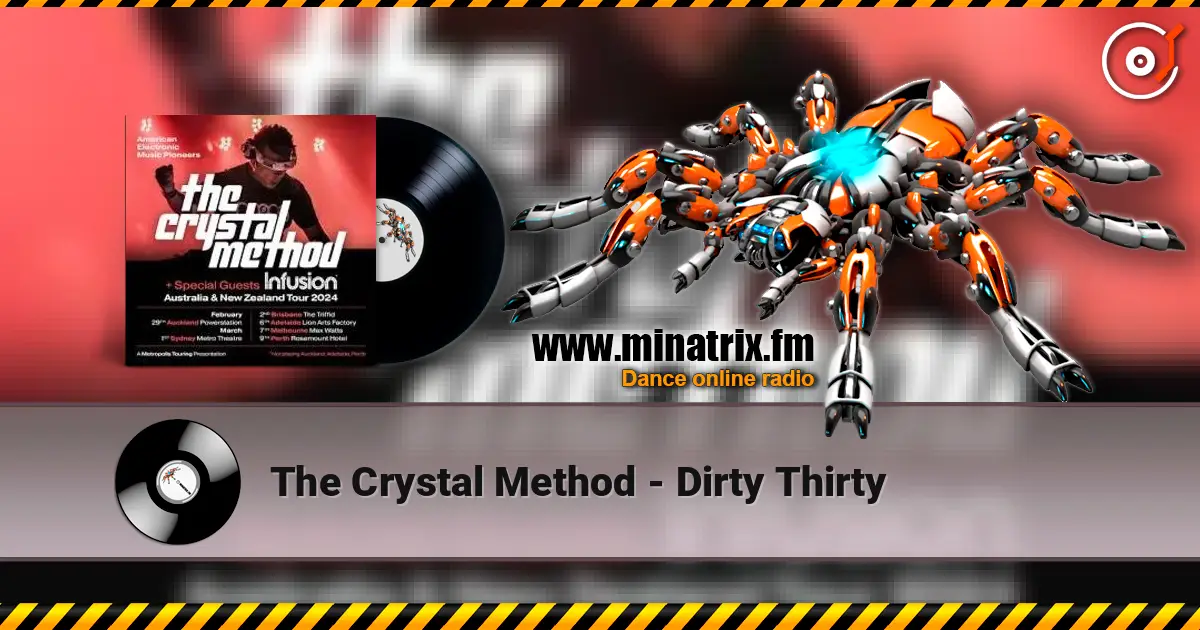 The Crystal Method - Dirty Thirty слухати онлайн у високій якості | Minatrix.FM