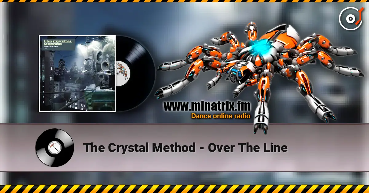 The Crystal Method - Over The Line слухати онлайн у високій якості | Minatrix.FM