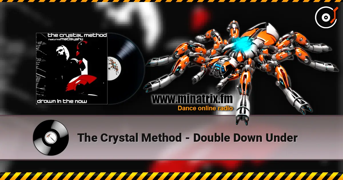 The Crystal Method - Double Down Under слухати онлайн у високій якості | Minatrix.FM
