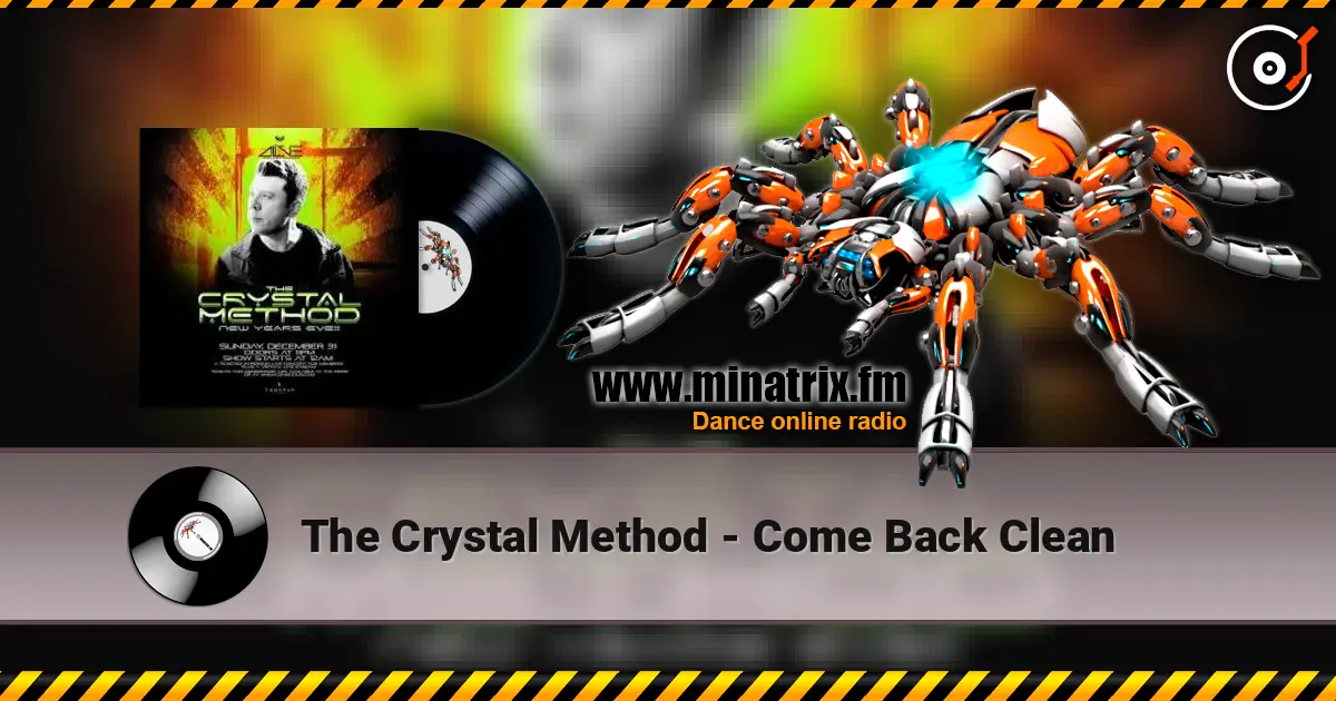 The Crystal Method - Come Back Clean слухати онлайн у високій якості | Minatrix.FM