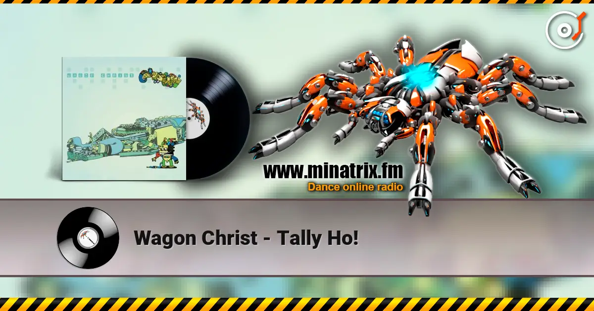 Wagon Christ - Tally Ho! ������� ���������