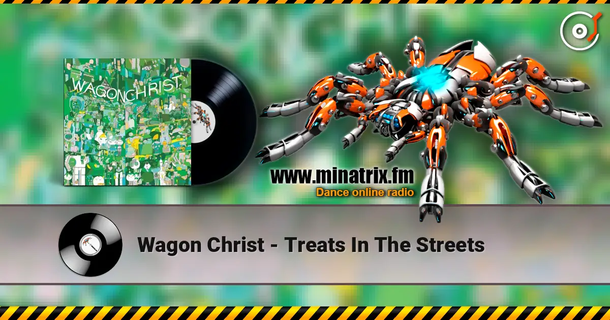 Wagon Christ - Treats In The Streets ������� ���������