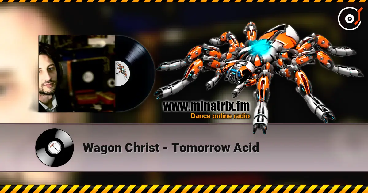 Wagon Christ - Tomorrow Acid ������� ���������