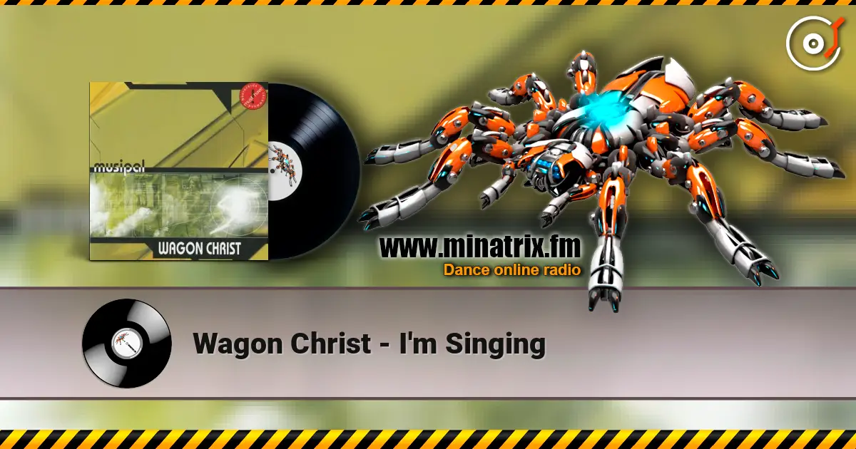 Wagon Christ - I'm Singing ������� ���������