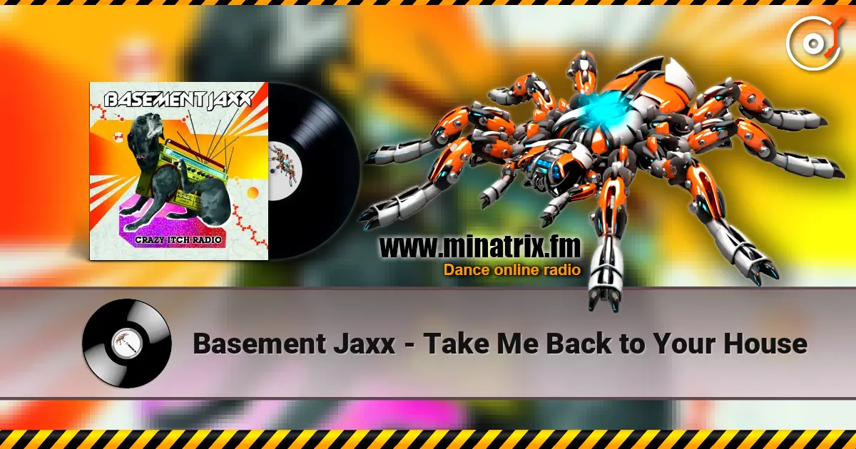 Basement Jaxx - Take Me Back to Your House ������� ���������