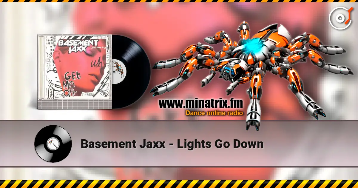 Basement Jaxx - Lights Go Down слухати онлайн у високій якості | Minatrix.FM