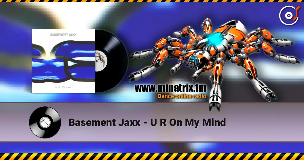 Basement Jaxx - U R On My Mind ������� ���������