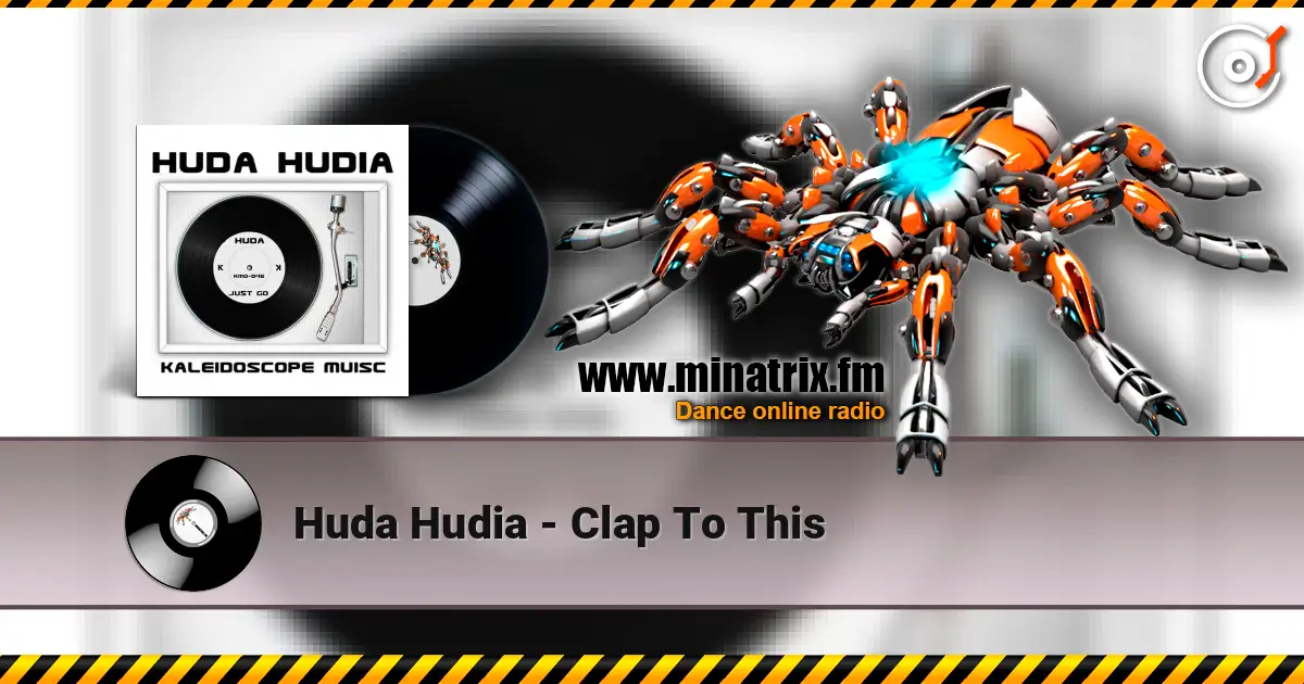 Huda Hudia - Clap To This слухати онлайн у високій якості | Minatrix.FM
