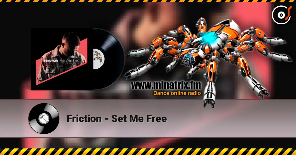 Friction - Set Me Free слухати онлайн у високій якості | Minatrix.FM