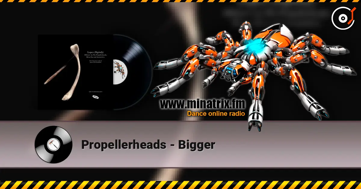 Propellerheads - Bigger ������� ���������