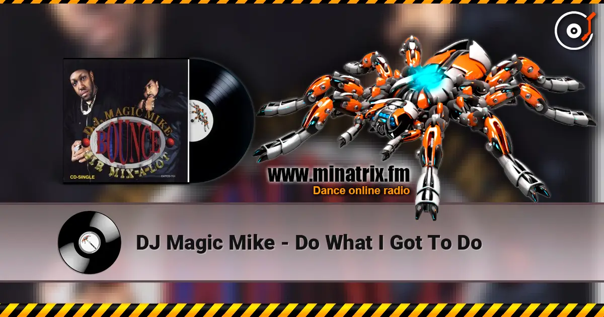 DJ Magic Mike - Do What I Got To Do ������� ���������