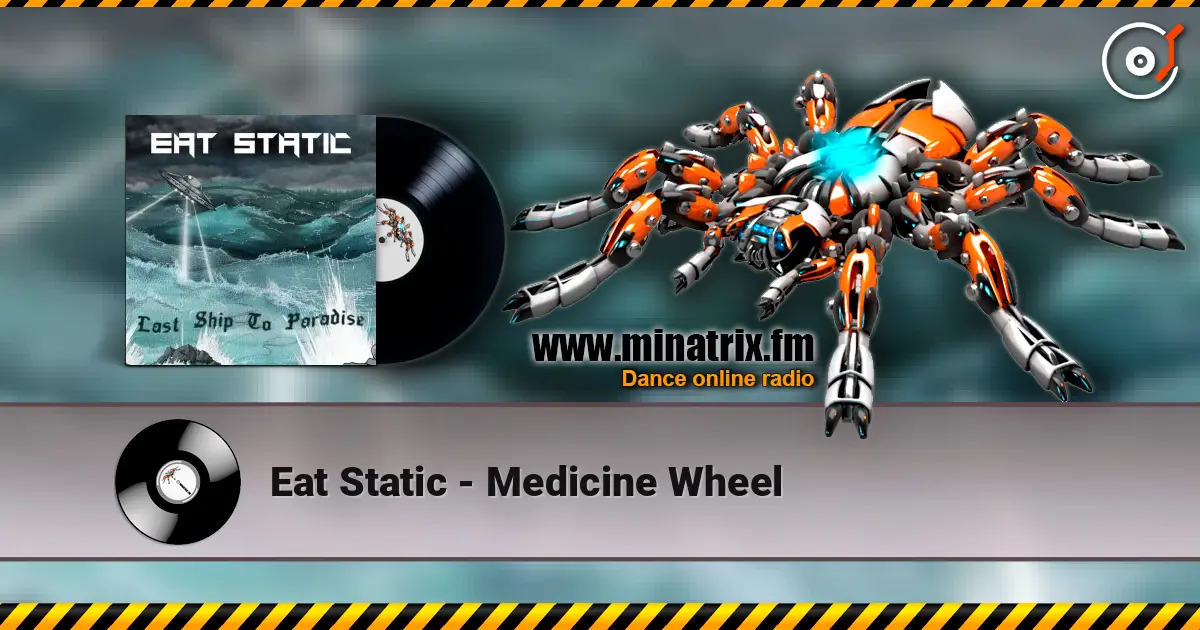 Eat Static - Medicine Wheel слухати онлайн у високій якості | Minatrix.FM