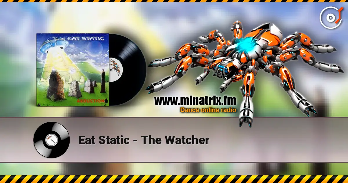 Eat Static - The Watcher слухати онлайн у високій якості | Minatrix.FM
